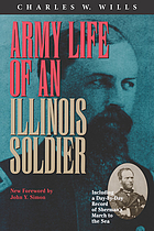 Army life of an Illinois soldier : including a day-by-day record of Sherman's march to the sea : letters and diary of Charles W. Wills