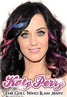 Katy Perry : the girl who ran away