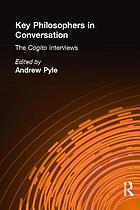 Key philosophers in conversation : the Cogito interviews