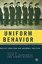 Uniform behavior : police localism and national politics