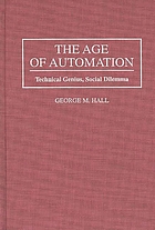 The age of automation : technical genius, social dilemma