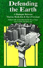 Defending the earth : a dialogue between Murray Bookchin and Dave Foreman