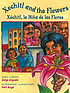 Xochitl and the flowers 著者：  Jorge Argueta 