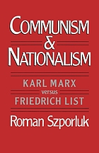 Communism and nationalism : Karl Marx versus Friedrich List