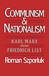 Communism and nationalism : Karl Marx versus Friedrich List