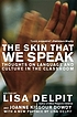 The skin that we speak : thoughts on language... door Lisa D Delpit