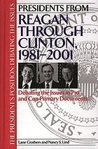 Presidents from Reagan through Clinton, 1981-2001 : debating the issues in pro and con primary documents