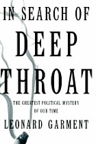 In search of Deep Throat : the greatest political mystery of our time