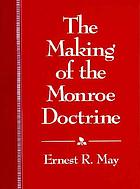 The making of the Monroe doctrine