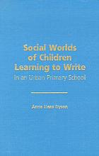 Social worlds of children learning to write in an urban primary school