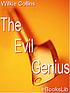 The evil genius por Wilkie Collins