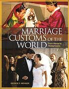 Marriage customs of the world : from henna to honeymoons