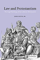 Law and protestantism : the legal teachings of the Lutheran Reformation