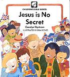 Jesus is no secret