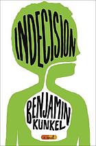 Indecision : a novel