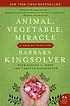 Animal, vegetable, miracle : a year of food life von Barbara Kingsolver
