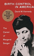 Birth control in America : the career of Margaret Sanger