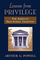 Lessons from privilege : the American prep school tradition