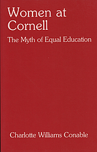 Women at Cornell : the myth of equal education