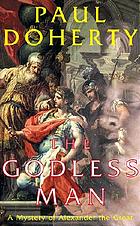 The godless man : a mystery of Alexander the Great