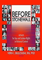 Before Stonewall : activists for gay and lesbian rights in historical context