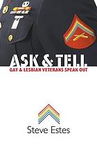 Ask & tell : gay and lesbian veterans speak out