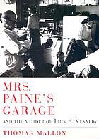 Mrs. Paine's garage and the murder of John F. Kennedy