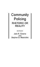 Community policing : rhetoric or reality