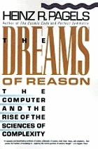 The dreams of reason : the computer and the rise of the sciences of complexity