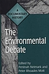The environmental debate : a documentary history von Peninah Neimark