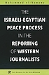 The Israeli-Egyptian peace process in the reporting... door Mohammed El-Nawawy
