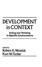 Development in context : acting and thinking in specific environments