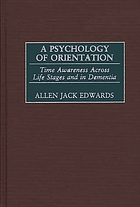 A psychology of orientation : time awareness across life stages and in dementia