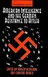 American intelligence and the German resistance to Hitler : a documentary history