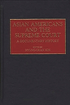 Asian Americans and the Supreme Court : a documentary history