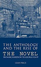 The anthology and the rise of the novel : from Richardson to George Eliot