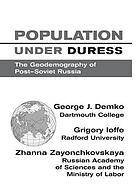 Population under duress : the geodemography of post-Soviet Russia