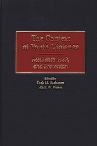 The context of youth violence : resilience, risk, and protection