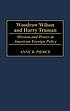 Woodrow Wilson and Harry Truman : mission and... de Anne R Pierce