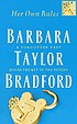 Her own rules 著者： Barbara Taylor Bradford