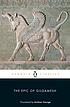 The epic of Gilgamesh : the Babylonian epic poem... by  A  R George 