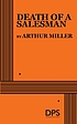 Death of a salesman : play in two acts by Arthur Miller