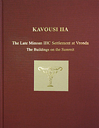 Kavousi IIA : the late Minoan IIIC settlement at Vronda : the buildings on the summit
