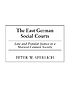 The East German Social Courts : Law and Popular... von Peter W Sperlich