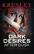 Dark desires after dusk 著者：  Kresley Cole 