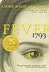 Fever, 1793 by Laurie Halse Anderson