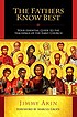 The fathers know best : your essential guide to... by  Jimmy Akin 