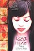 Love made of heart 著者：  Teresa LeYung Ryan 