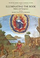 Illuminating the book : makers and interpreters : essays in honour of Janet Backhouse
