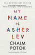 My name is Asher Lev. by  Chaim Potok 